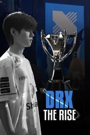 Watch DRX - The Rise