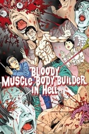 Watch Bloody Muscle Body Builder in Hell