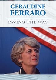 Watch Geraldine Ferraro: Paving The Way