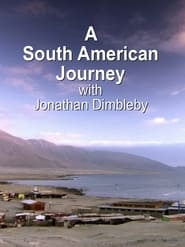 Watch A South American Journey with Jonathan Dimbleby