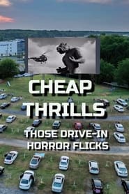 Watch Cheap Thrills: Those Drive-in Horror Flicks