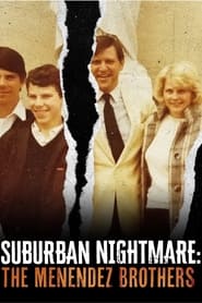 Watch Suburban Nightmare: The Menendez Brothers