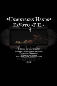 Watch Unmistaken Hands: Ex Voto F.H.