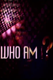 Watch Who Am I?