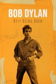 Watch Bob Dylan: Busy Being Born