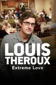 Watch Louis Theroux: Extreme Love