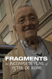 Watch Fragments: The Incomplete Films of Peter de Rome
