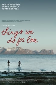 Watch Things We Do for Love