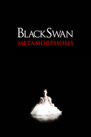Watch Black Swan: Metamorphosis