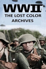Watch WWII: The Lost Color Archives