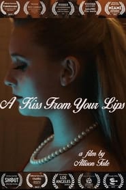 Watch A Kiss From Your Lips