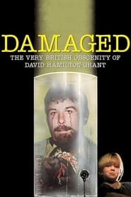 Watch Damaged: The Very British Obscenity of David Hamilton-Grant