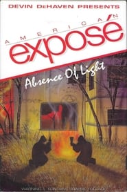 Watch American Exposé: Absence of Light