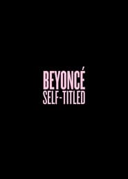 Watch Beyoncé: Self-Titled