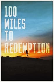 Watch 100 Miles to Redemption