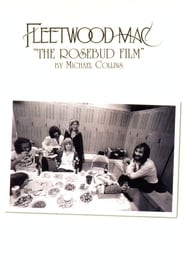 Watch Fleetwood Mac: The Rosebud Film