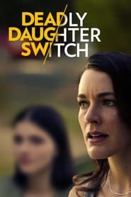 Watch Deadly Daughter Switch