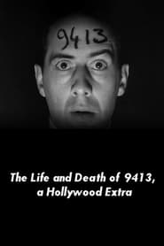 Watch The Life and Death of 9413, a Hollywood Extra