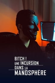 Watch Bitch! Une incursion dans la manosphère