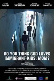 Watch Do You Think God Loves Immigrant Kids, Mom?