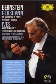Watch Bernstein Gerhswin & Ives