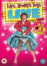 Watch Mrs. Brown's Boys Live Tour: For the Love of Mrs. Brown