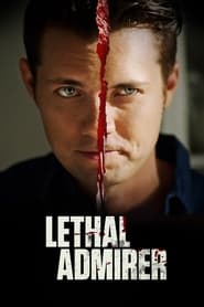 Watch Lethal Admirer