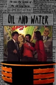 Watch Oil & Water