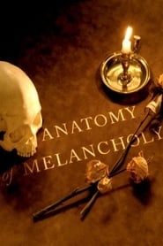 Watch An Anatomy of Melancholy