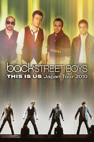 Watch Backstreet Boys: This Is Us Japan Tour 2010