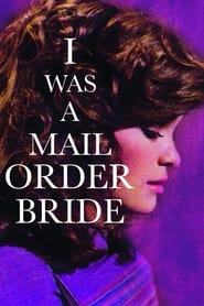 Watch I Was a Mail Order Bride