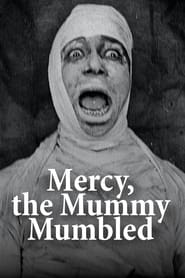 Watch Mercy, the Mummy Mumbled