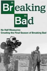 Watch No Half Measures: Creating the Final Season of Breaking Bad