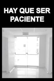 Watch Hay Que Ser Paciente