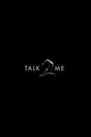 Watch Talk 2 Me