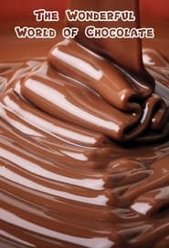 Watch The Wonderful World of Chocolate