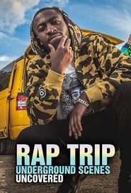 Watch Rap Trip: Underground Scenes Uncovered