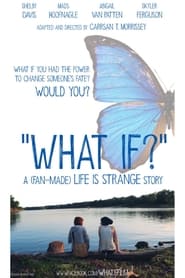 Watch WHAT IF? A (Fan-Made) Life is Strange story