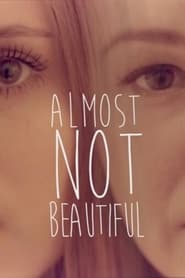 Watch Almost Not Beautiful