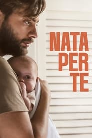 Watch Nata per te