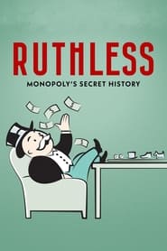 Watch Ruthless: Monopoly's Secret History