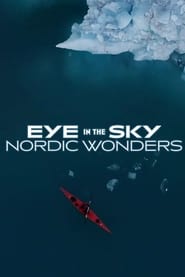 Watch Eye in the Sky: Nordic Wonders