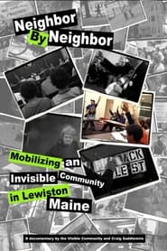 Watch Neighbor by Neighbor: Mobilizing an Invisible Community in Lewiston, Maine