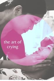 Watch The Art of Crying