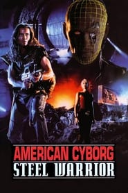 Watch American Cyborg: Steel Warrior