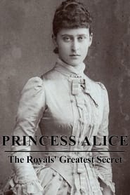Watch Princess Alice: The Royals’ Greatest Secret