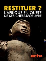 Watch Restitution? Africa's Fight for Its Art