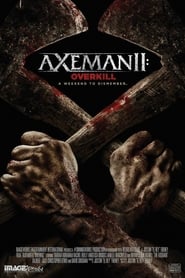 Watch Axeman 2: Overkill