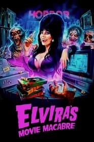 Watch Elvira's Movie Macabre