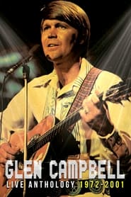 Watch Glen Campbell: Live Anthology (1972-2001)